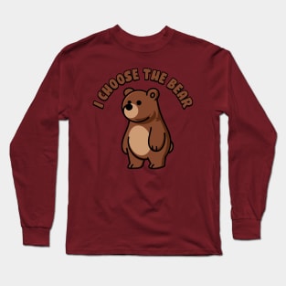I Choose The Bear Long Sleeve T-Shirt